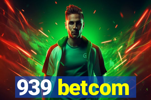 939 betcom